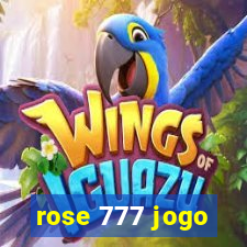 rose 777 jogo